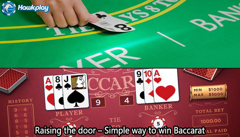 Raising the door – Simple way to win Baccarat